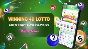 Winning 4D Lotto: Easy-to-Follow Strategies and Tips